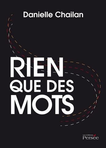 Couverture du livre « Rien que des mots » de Danielle Chailan aux éditions Persee