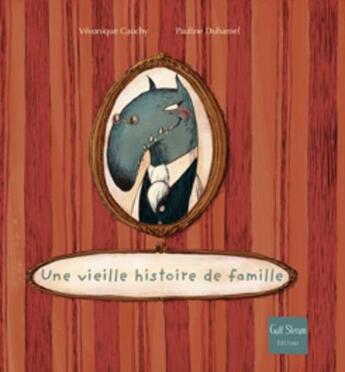 Couverture du livre « Une vieille histoire de famille » de Duhamel et Cauchy aux éditions Gulf Stream