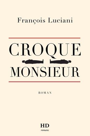 Couverture du livre « Croque monsieur » de Francois Luciani aux éditions H Diffusion