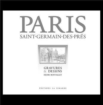 Couverture du livre « PARIS SAINT-GERMAIN-DES-PRÉS : Gravures et Dessins » de Henri Bonvallet aux éditions La Simarre