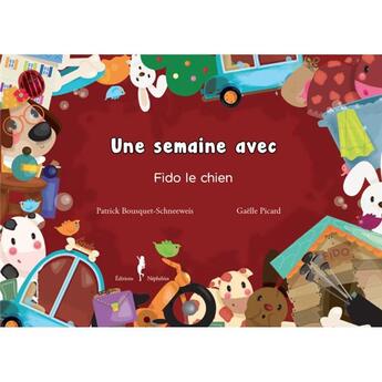 Couverture du livre « Une semaine avec Fido le chien » de Gaelle Picard et Patrick Bousquet-Schneeweis aux éditions Nephelees