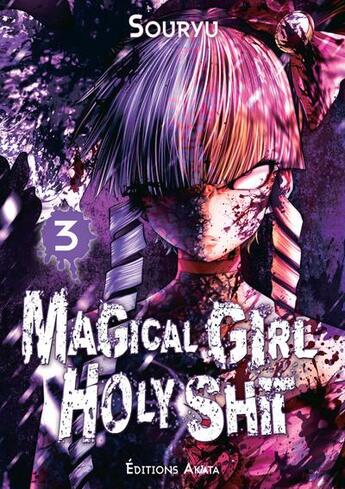 Couverture du livre « Magical girl holy shit Tome 3 » de Souryu aux éditions Akata