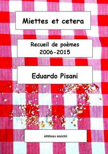 Couverture du livre « Miettes et cetera » de Eduardo Pisani aux éditions Unicite