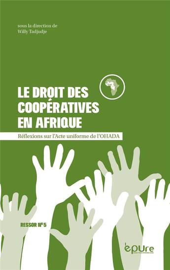 Couverture du livre « Le Droit des coopératives en Afrique. Réflexions sur l'Acte uniforme de l'OHADA » de Tadjudje Willy aux éditions Pu De Reims