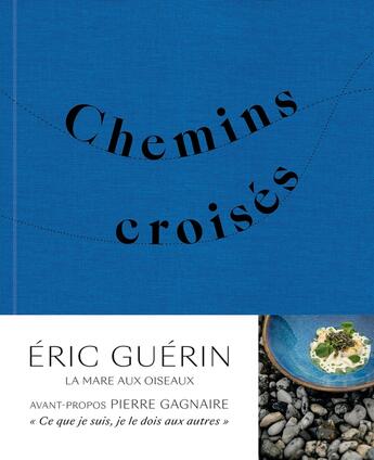 Couverture du livre « Chemins croisés » de Eric Guerin et Erwan Balanca aux éditions Eugen Ulmer