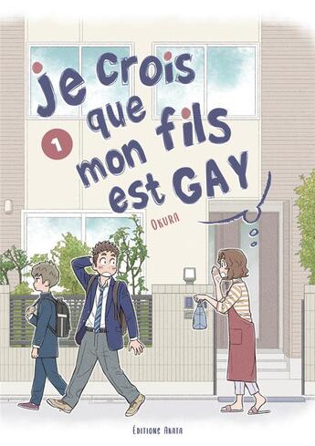 Couverture du livre « Je crois que mon fils est gay Tome 1 » de Okura aux éditions Akata