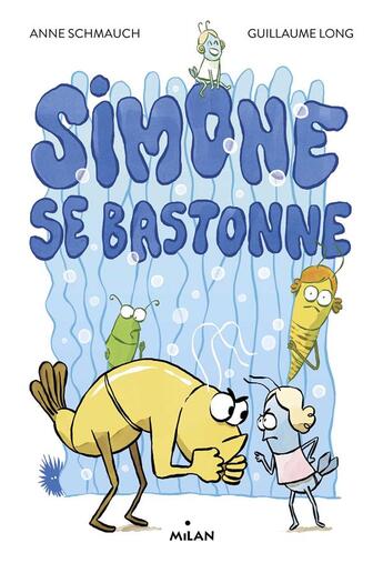 Couverture du livre « Simone se bastonne » de Anne Schmauch et Guillaume Long aux éditions Milan