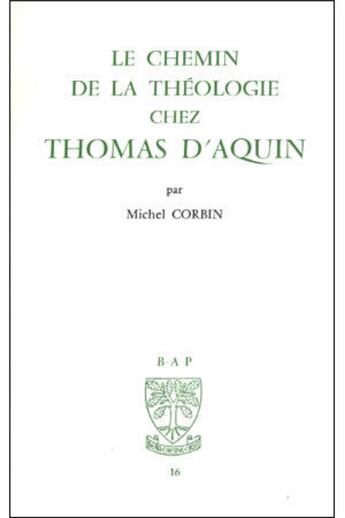 Couverture du livre « Le chemin de la theologie selon thomas d'aquin » de Michel Corbin aux éditions Beauchesne