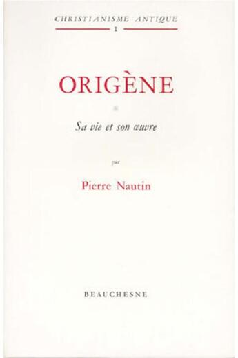 Couverture du livre « Origène T1 et T2 - Tome 1-2 » de Pierre Nautin aux éditions Beauchesne