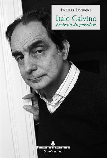 Couverture du livre « Italo Calvino ; écrivain du paradoxe » de Isabelle Lavergne aux éditions Hermann