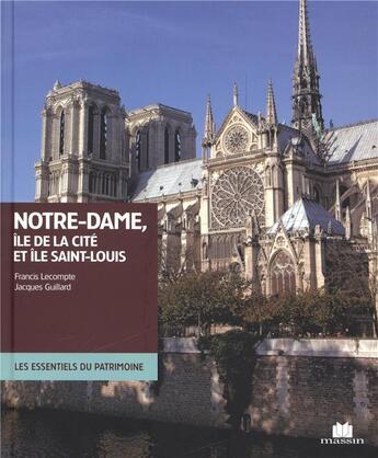 Couverture du livre « Notre-Dame ; île de la Cité et île St-Louis » de Jacques Guillard et Francis Lecompte aux éditions Massin