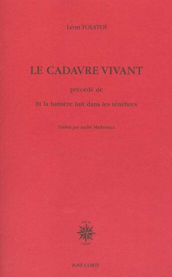 Couverture du livre « Le cadavre vivant precede de et la lumiere luit dans les tenebres » de Tolstoj L N. aux éditions Corti