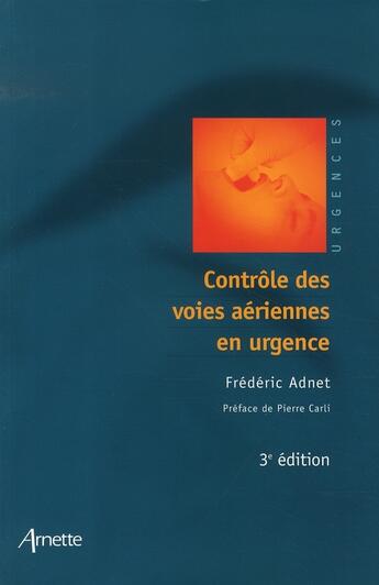 Couverture du livre « Contrôle des voies aériennes en urgence (3e édition) » de Frederic Adnet aux éditions Arnette