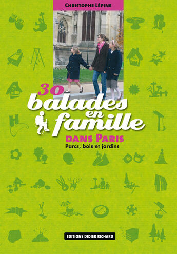 Couverture du livre « 30 balades en famille dans paris » de Christophe Lepine aux éditions Didier Richard