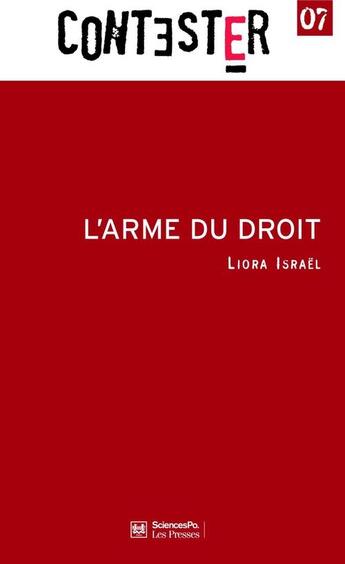 Couverture du livre « CONTESTER t.7 ; l'arme du droit » de Liora Israël aux éditions Presses De Sciences Po