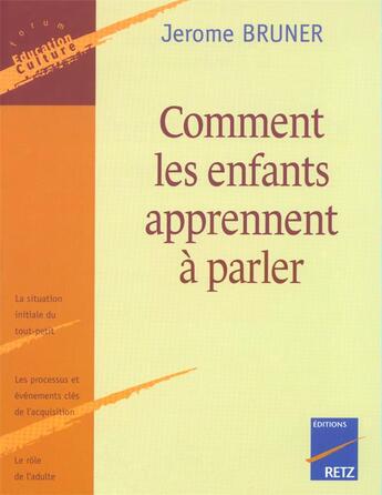 Couverture du livre « Comment les enfants apprennent à parler » de Bruner J S. aux éditions Retz