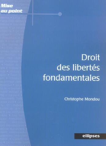Couverture du livre « Droit des libertes fondamentales » de Christophe Mondou aux éditions Ellipses