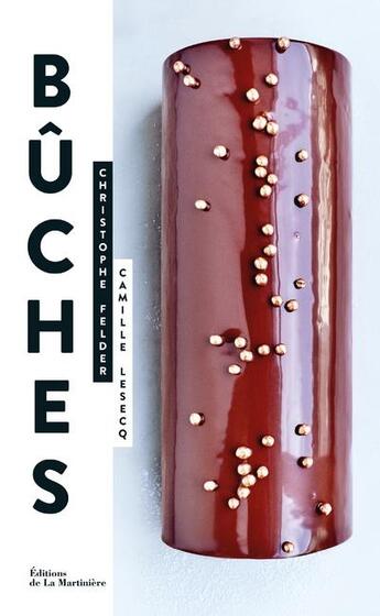 Couverture du livre « Bûches » de Christophe Felder et Camille Lesecq aux éditions La Martiniere