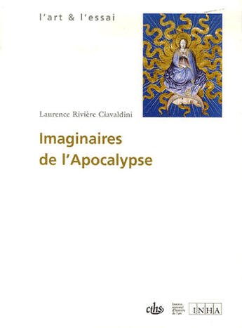 Couverture du livre « Imaginaires de l'apocalypse ; pouvoir et spiritualitè à la cour de savoie et dans l'univers gothique européen » de Laurence Riviere-Ciavaldini aux éditions Cths Edition