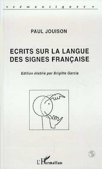 Couverture du livre « Ecrits sur la langue des signes français » de Paul Jouison aux éditions L'harmattan