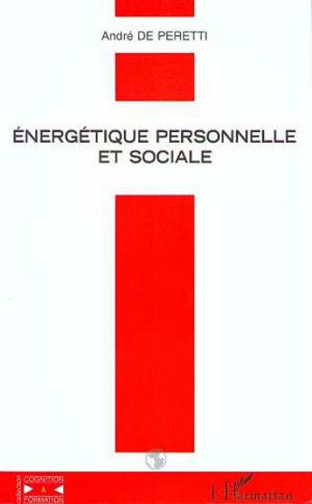 Couverture du livre « Énergétique personelle et sociale » de Andre De Peretti aux éditions L'harmattan