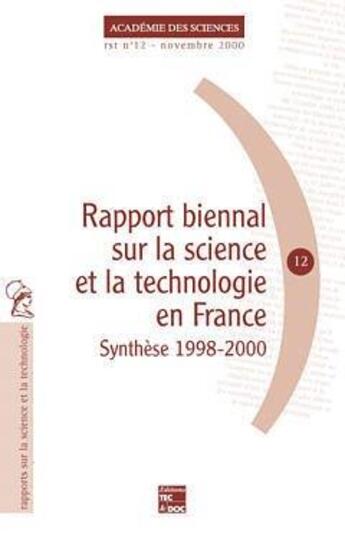 Couverture du livre « Rapport Biennal Sur La Science Et La Technologie En France : Synthese 1998 2000 (Rst N.12) » de Academie Des Science aux éditions Tec Et Doc