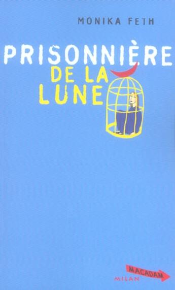 Couverture du livre « Prisonnière de la lune » de Monika Feth aux éditions Milan