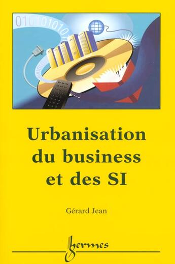 Couverture du livre « Urbanisation Du Business Et Des Si » de Gerard aux éditions Hermes Science Publications