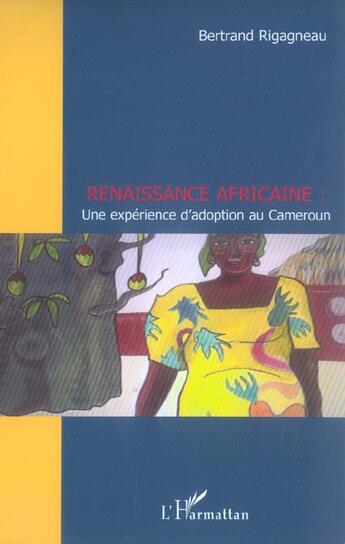 Couverture du livre « Renaissance africaine - une experience d'adoption au cameroun » de Bertrand Rigagneau aux éditions L'harmattan