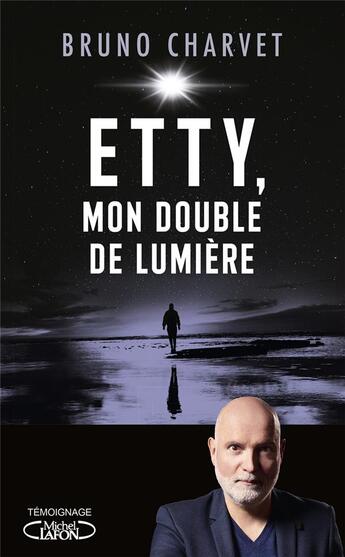 Couverture du livre « Etty, mon double de lumière » de Bruno Charvet aux éditions Michel Lafon