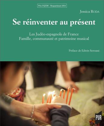 Couverture du livre « Se réinventer au présent ; les Judéo-espagnols de France ; famille, communauté et patrimoine musical » de Jessica Roda aux éditions Pu De Rennes