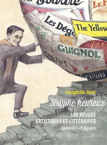 Couverture du livre « Sisyphe heureux ; les revues artistiques et littéraires » de Evanghelia Stead aux éditions Pu De Rennes