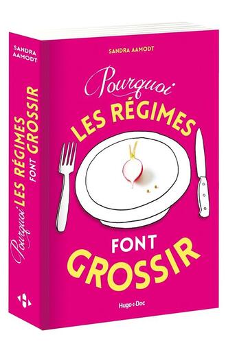 Couverture du livre « Pourquoi les régimes font grossir » de Sandra Aamodt aux éditions Hugo Document