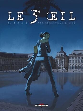 Couverture du livre « Le 3ème oeil Tome 2 ; Maud » de Espe et Eric Corbeyran aux éditions Delcourt