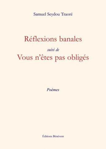 Couverture du livre « Réflexions banales ; vous n'êtes pas obligés » de Seydou Samuel Traore aux éditions Benevent