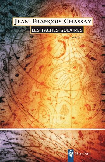 Couverture du livre « Les taches solaires » de Chassay J-F. aux éditions Editions Boreal