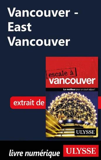 Couverture du livre « Vancouver ; East Vancouver » de Ulysse aux éditions Ulysse