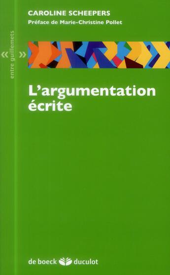 Couverture du livre « L'argumentation écrite » de Caroline Scheepers aux éditions De Boeck Superieur