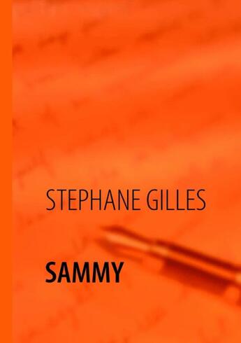 Couverture du livre « Sammy » de Stephane Gilles aux éditions Books On Demand