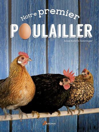 Couverture du livre « Notre premier poulailler » de Anne-Kathrin Gomringer aux éditions Artemis