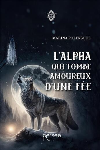 Couverture du livre « L'alpha qui tombe amoureux d'une fée » de Marina Polensque aux éditions Persee