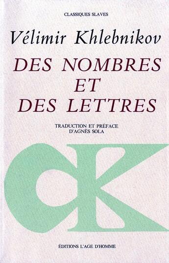 Couverture du livre « Des nombres et des lettres » de Velimir Khlebnikov aux éditions L'age D'homme