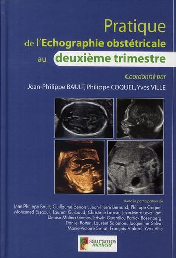 Couverture du livre « Pratique de l'echographie obstetricale au 2eme trimestre » de Bault Jean-Philippe aux éditions Sauramps Medical