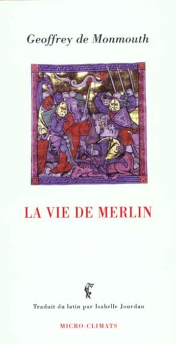 Couverture du livre « La Vie De Merlin » de Geoffroi De Monmouth aux éditions Climats