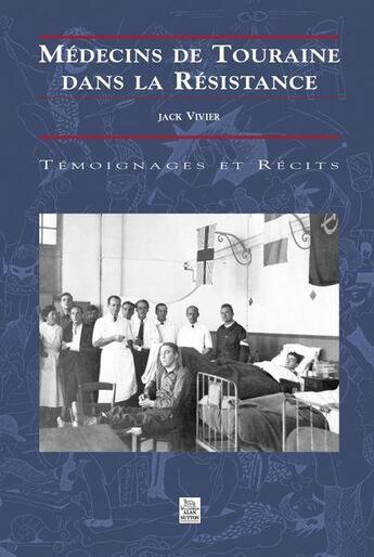 Couverture du livre « Médecins de Touraine dans la résistance » de Jack Vivier aux éditions Editions Sutton