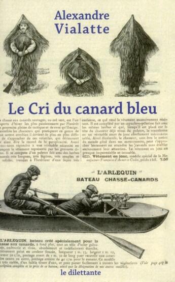 Couverture du livre « Le cri du canard bleu » de Alexandre Vialatte aux éditions Le Dilettante