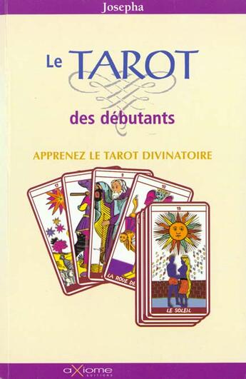 Couverture du livre « Le Tarot Des Debutants » de Y Josepha aux éditions Axiome