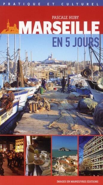 Couverture du livre « Marseille en 5 jours » de Pascale Huby aux éditions Images En Manoeuvres