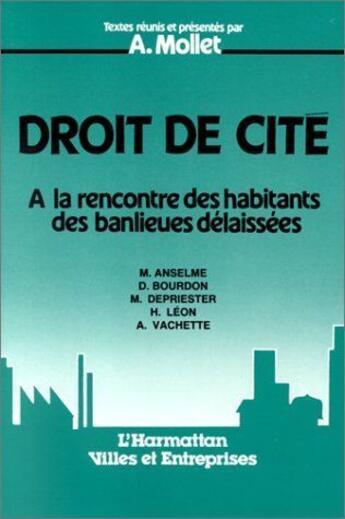 Couverture du livre « Droit de cité : à la rencontre des habitants des banlieues délaissées » de Albert Mollet aux éditions L'harmattan