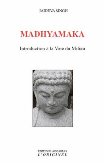 Couverture du livre « Madhymaka » de Jaideva Singh aux éditions Accarias-originel